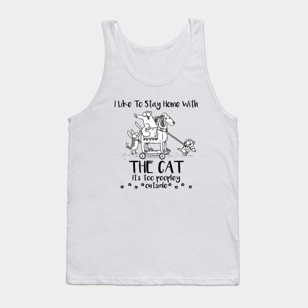 Simons Cat I Like To Stay Home With The Cat It’s Too People Outside Tank Top by devanpm